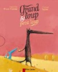 Couverture du livre Grand loup & petit loup  - Nadine Brun Cosme