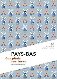 Collection Lme Des Peuples - Gerald De Hemptinne - Pays-Bas : Les pieds sur terre