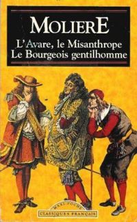 Couverture du livre L'Avare - Misanthrope - Le Bourgeois gentilhomme - Moliere 