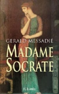 Gerald Messadié - Madame Socrate