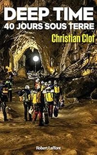 Couverture du livre Deep Time : 40 jours sous terre - Christian Clot