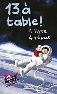 Couverture du livre 13 à table ! 2023 - Cyril Lignac - Alexandra Lapierre - Francoise Bourdin - Karine Giebel - Raphalle Giordano - Francois D Epenoux - Marina Carrere Dencausse - Agnes Martin Lugand - Romain Puertolas - Mohamed Mbougar Sarr