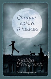 Malika Ferdjoukh - Chaque soir à 11 heures