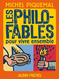 Michel Piquemal - Les Philo-fables pour vivre ensemble