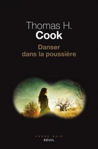 Thomas H Cook - Danser dans la poussière