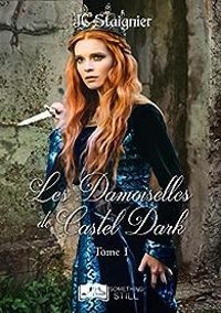 Couverture du livre Les Damoiselles de Castel Dark - Jc Staignier