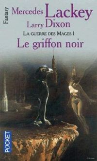 Couverture du livre Le Griffon Noir - Mercedes Lackey - Larry Dixon