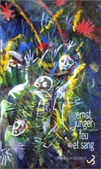 Couverture du livre Feu et sang : Brefépisode d'une grande bataille - Ernst Junger