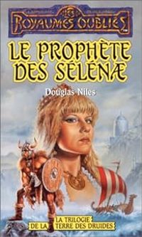 Douglas Niles - Le prophète des Sélénae