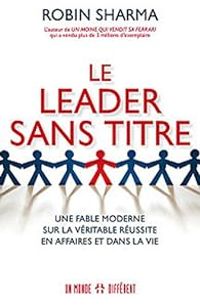 Robin Shilp Sharma - Le leader sans titre