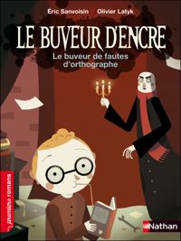 Eric Sanvoisin - Olivier Latyk(Illustrations) - Le buveur de fautes d'orthographe