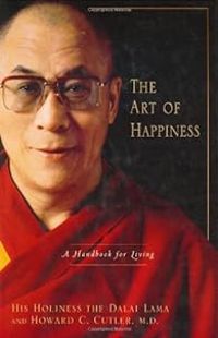 Couverture du livre The Art of Happiness: A Handbook for Living - Dalai Lama - Howard Cutler