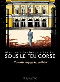 Couverture du livre Sous le feu corse  - Francois Pottier - Daniel Blancou - Patrice Camberou