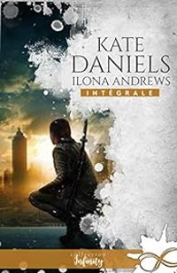 Ilona Andrews - Kate Daniels - Intégrale