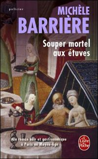 Michèle Barrière - Souper mortel aux étuves