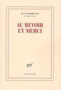 Couverture du livre Au revoir et merci - Jean D Ormesson