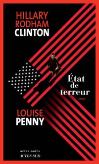 Louise Penny - Hillary Rodham Clinton - État de terreur