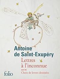 Couverture du livre Lettres à l'inconnue - Lettres à ses femmes - Antoine De Saint Exupery