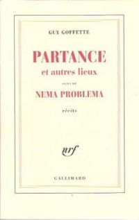 Couverture du livre Partance et autres lieux, suivi de Nema Problema - Guy Goffette