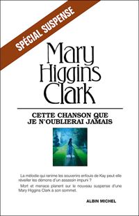 Mary Higgins Clark - Cette chanson que je n'oublierai jamais