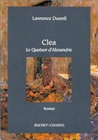 Couverture du livre Clea. Le Quatuor d'Alexandrie - Lawrence Durrell