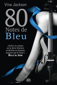 Vina Jackson - La Trilogie 80 notes, Tome : 80 Notes de bleu