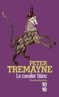 Peter Tremayne - Le Cavalier blanc