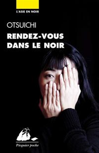 Couverture du livre Rendez-vous dans le noir - Otsuichi 