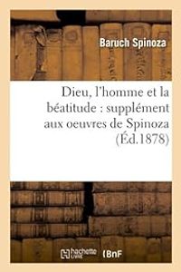 Couverture du livre Dieu, l'Homme et la Béatitude  - Spinoza 