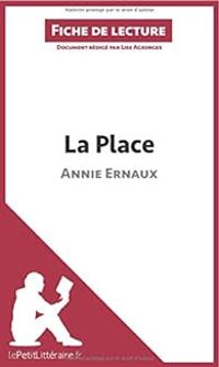  Lepetitlitterairefr - Lise Ageorges - Fiche de lecture : La Place d'Annie Ernaux