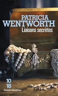 Couverture du livre Liaisons secrètes - Patricia Wentworth