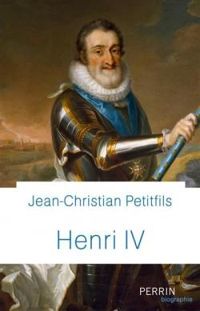 Jean Christian Petitfils - Henri IV