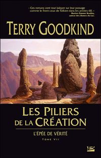 Terry Goodkind - Les Piliers de la Création