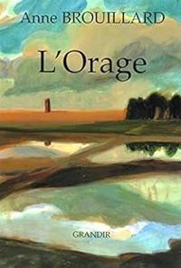 Couverture du livre L'orage - Anne Brouillard