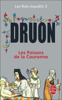 Couverture du livre Les Poisons de la couronne - Maurice Druon