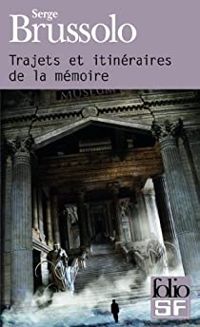 Couverture du livre Trajets et itinéraires de la mémoire - Serge Brussolo