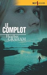 Heather Graham - Le Complot