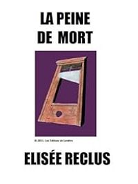 Couverture du livre La peine de mort - Elisee Reclus