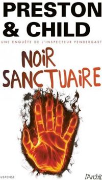 Couverture du livre Noir sanctuaire - Douglas Preston - Lincoln Child