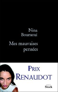 Nina Bouraoui - Mes mauvaises pensées 