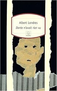 Couverture du livre Dante n'avait rien vu - Albert Londres