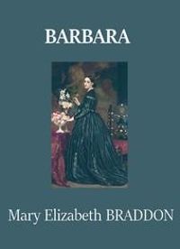 Mary Elizabeth Braddon - Barbara