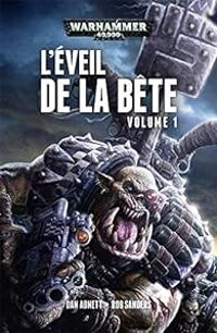 Dan Abnett - Rob Sanders - Warhammer 40.000 : L'éveil de la bête - Intégrale