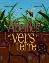 Couverture du livre Abeilles et vers de terre - Florence Thinard