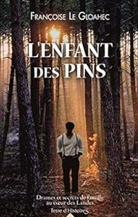 Francoise Le Gloahec - L'enfant des pins