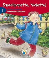 Couverture du livre Saperlipopette, Violette ! - Robert Soulieres