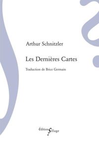 Arthur Schnitzler - Les Dernières Cartes