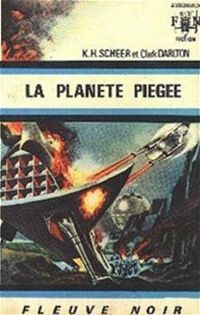 Karl Herbert Scheer - Clark Darlton - La planète piégée