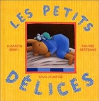 Couverture du livre Les Petits Délices - Elisabeth Brami