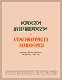 Couverture du livre Sanctuaire du coeur - Duong Thu Huong